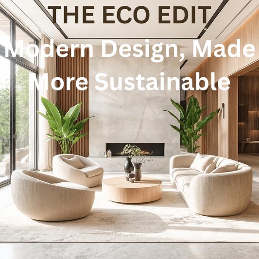 THE ECO EDIT: Modern Design Made More Sustainable