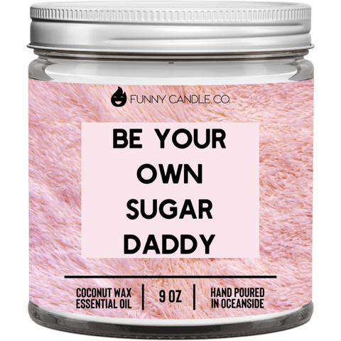 "Be Your Own Sugar Daddy" Coconut Wax Candle