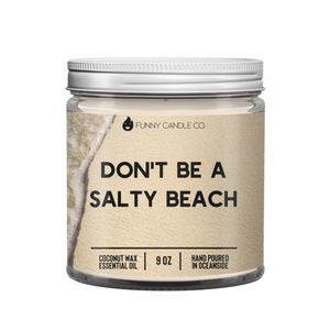 "Don't Be A Salty Beach" Coconut Wax Candle