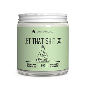 "Let That Sh*t Go" (green) Coconut Wax Candle